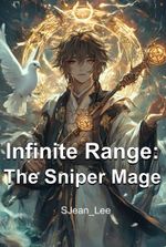 Infinite Range: The Sniper Mage