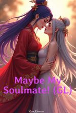 Maybe My Soulmate! (GL)